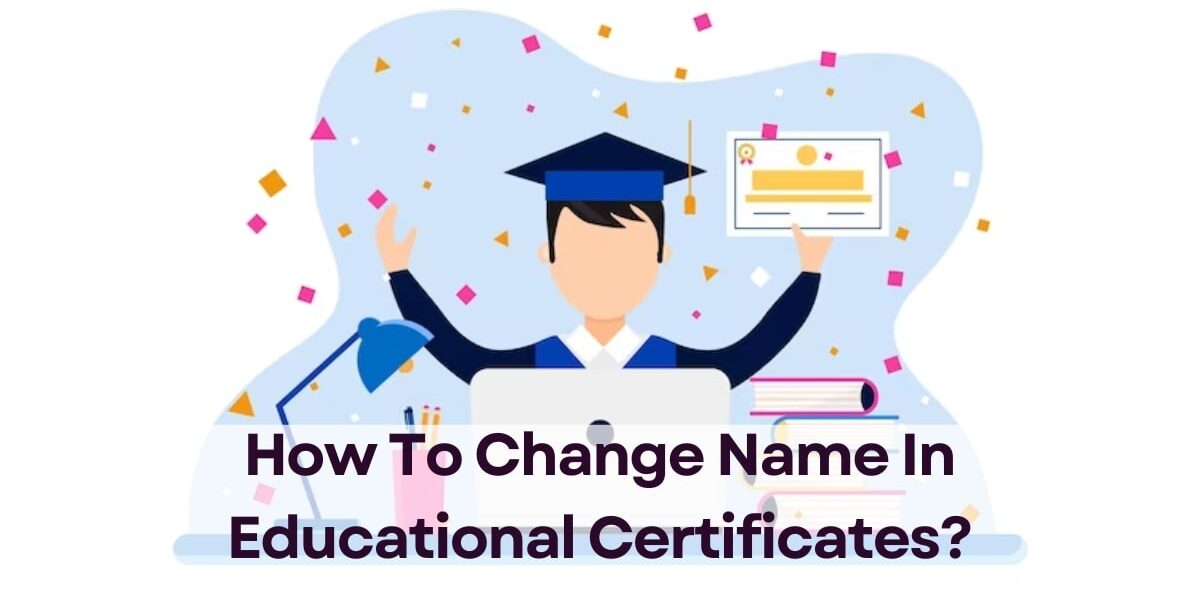 name change in education certificate
