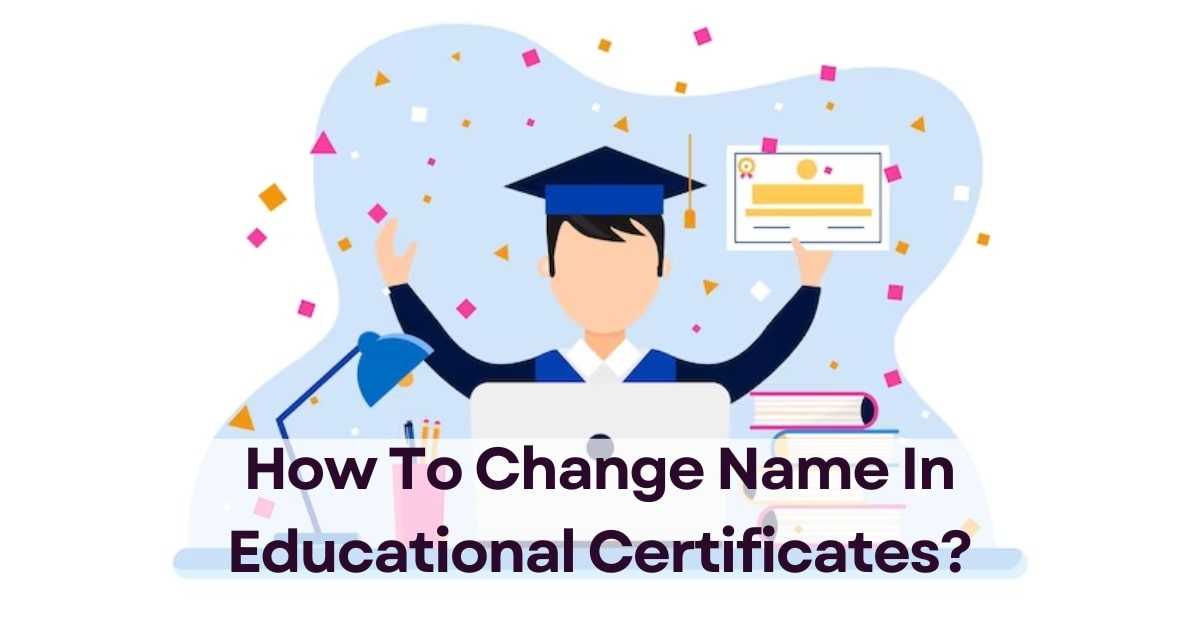 name change in education certificate